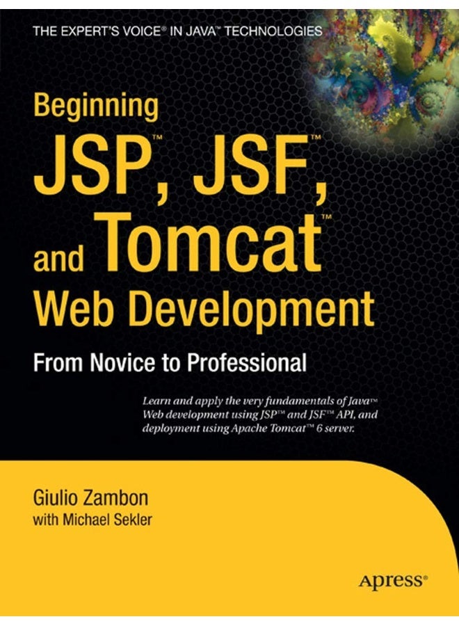 Beginning JSP , JSF and Tomcat Web Development: From Novice to Professional