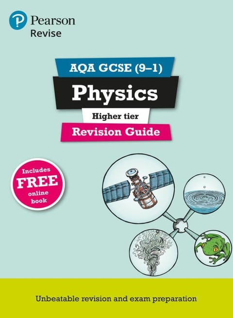 Revise Aqa Gcse 91 Physics Higher Revision Guide With Free Online Edition