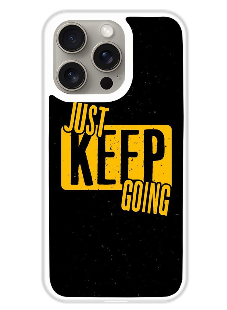 Theodor Protective Case Cover For APPLE IPHONE 15 Pro Max Keep going (White Bumper) - Image 1