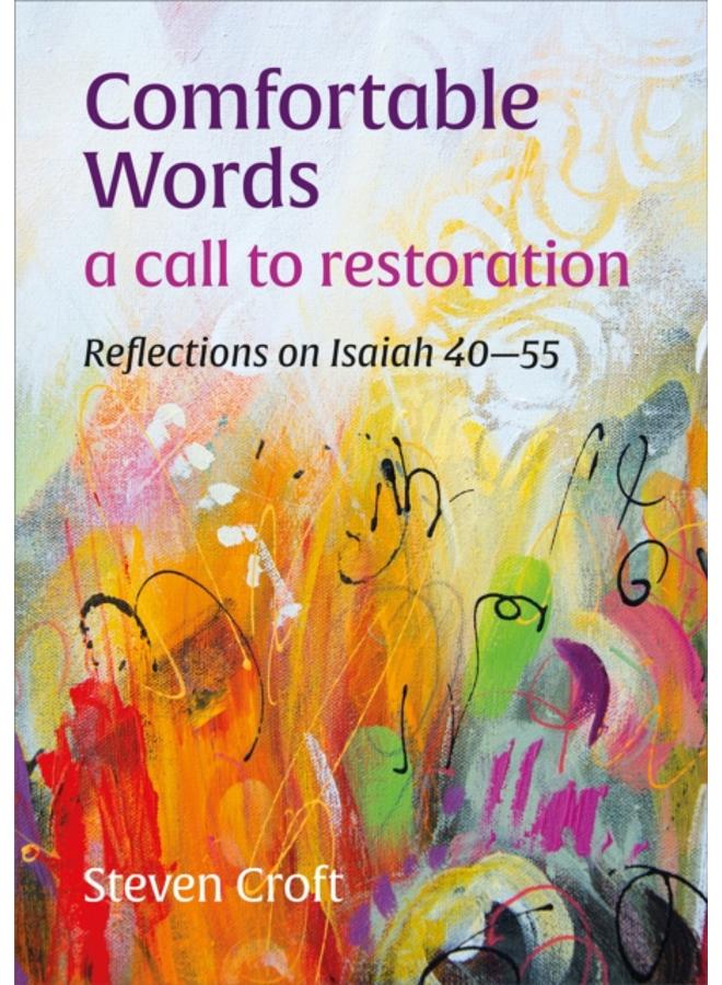 Comfortable Words: a call to restoration : Reflections on Isaiah 40-55 
