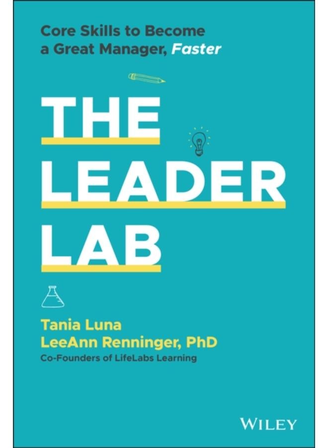The Leader Lab : Core Skills to Become a Great Manager, Faster 