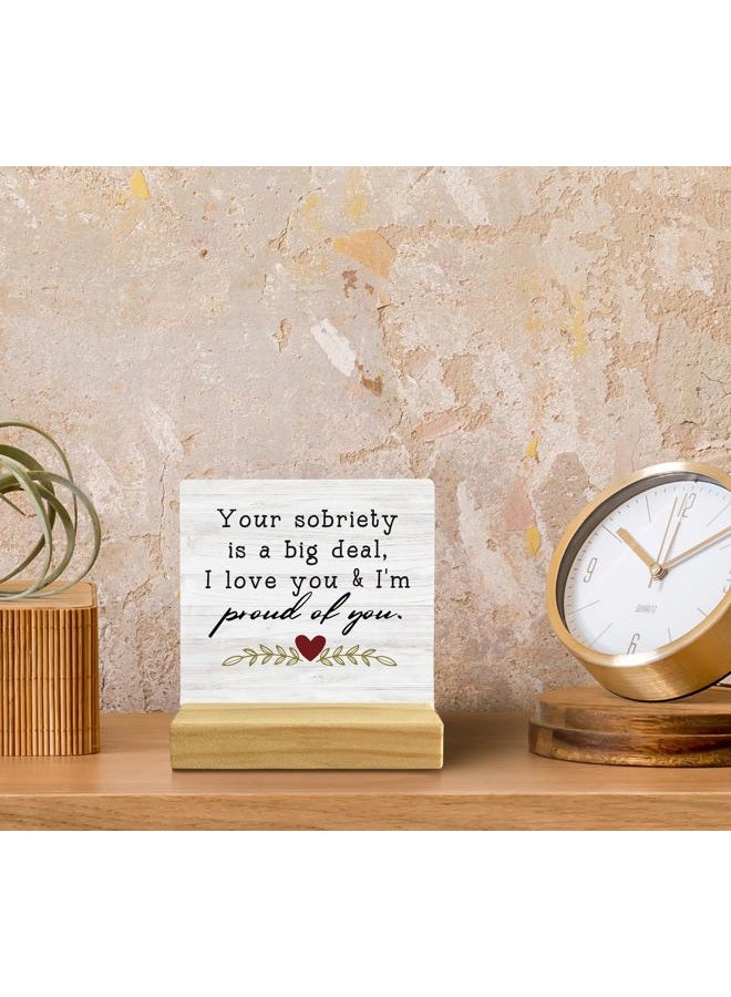 QASHWEY You Sobriety is a Big Deal I Love You and I'm Proud of You Wood Plaque Sign Desk Decor,Encouraging Gifts,Recovery Gifts,Motivational Wood Plaque Sign Desk Decor with Wooden Stand for Home - Image 4