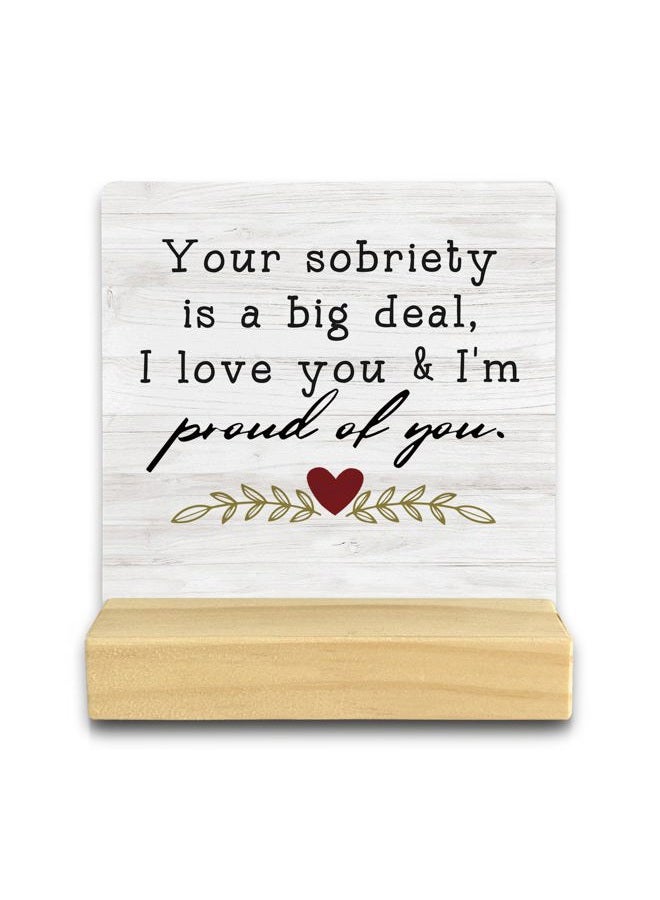 QASHWEY You Sobriety is a Big Deal I Love You and I'm Proud of You Wood Plaque Sign Desk Decor,Encouraging Gifts,Recovery Gifts,Motivational Wood Plaque Sign Desk Decor with Wooden Stand for Home - Image 1
