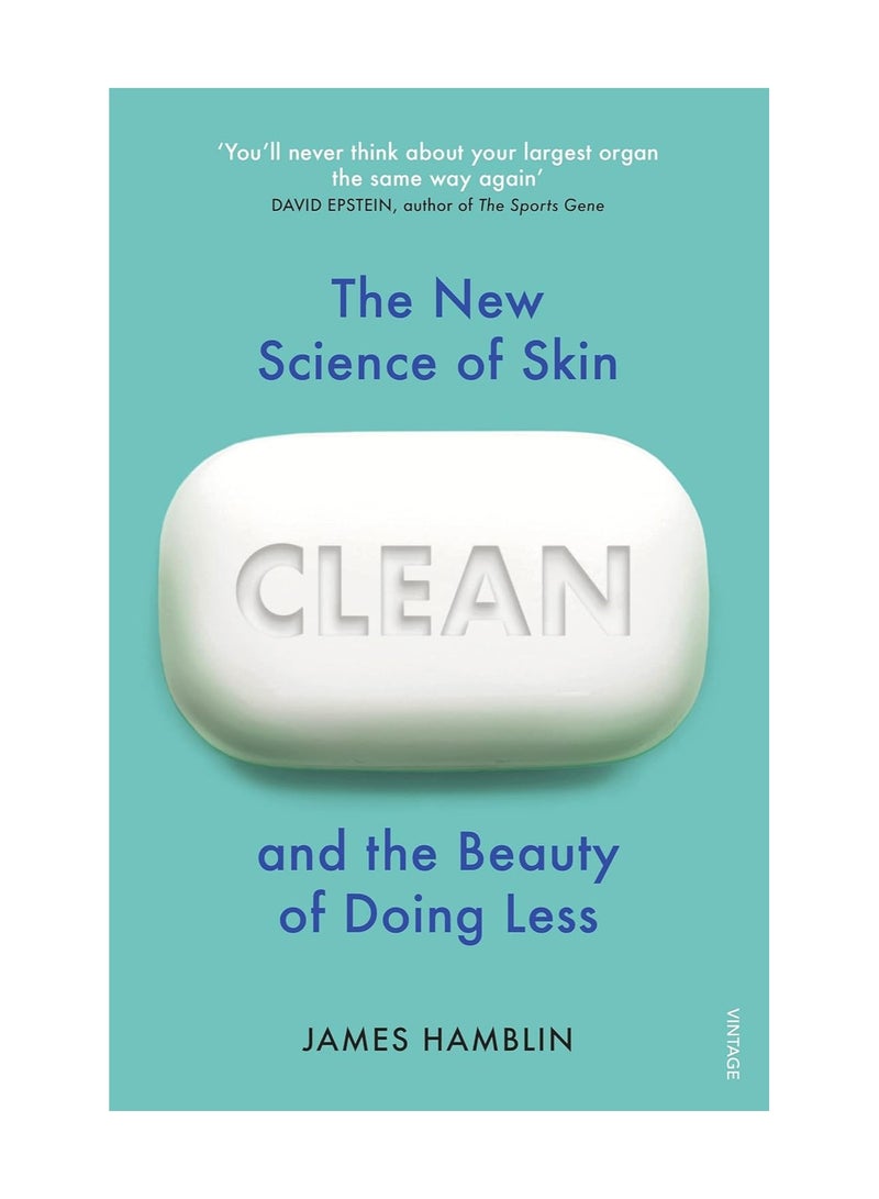 Clean: The New Science of Skin and the Beauty of Doing Less 