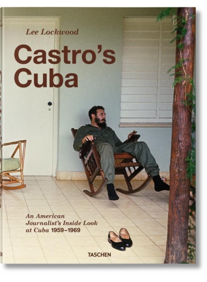 Lee Lockwood. Castro???s Cuba. An American Journalist???s Inside Look at Cuba, 1959???1969 