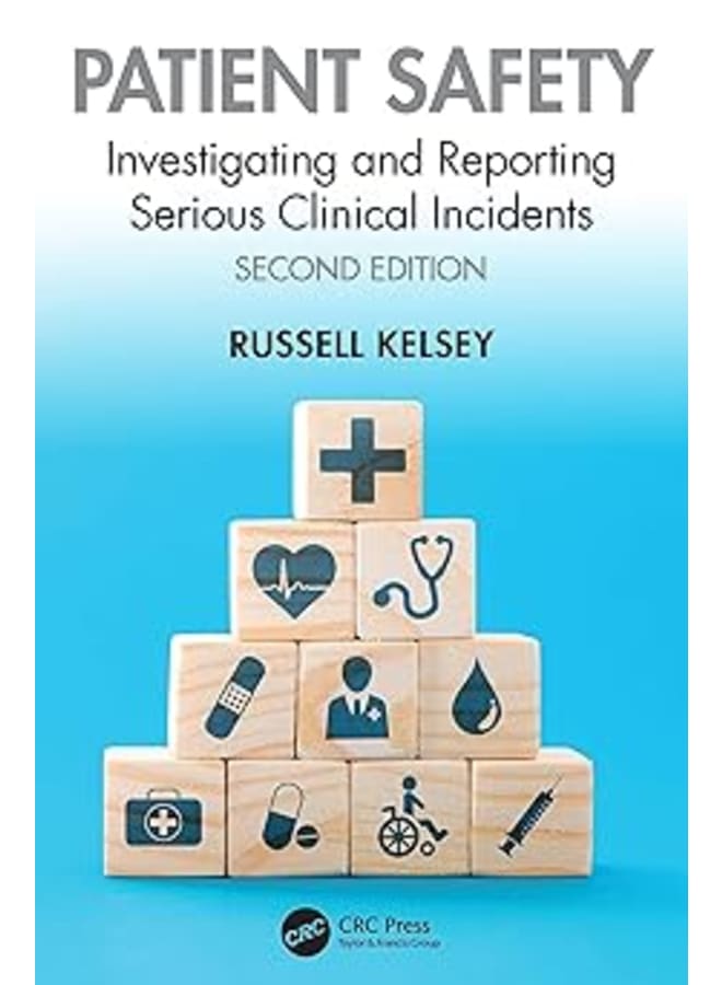 Patient Safety: Investigating and Reporting Serious Clinical Incidents