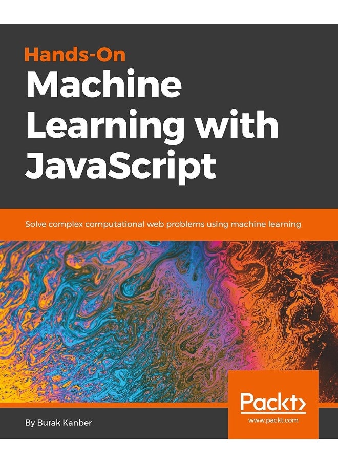 Hands-on Machine Learning with JavaScript 
