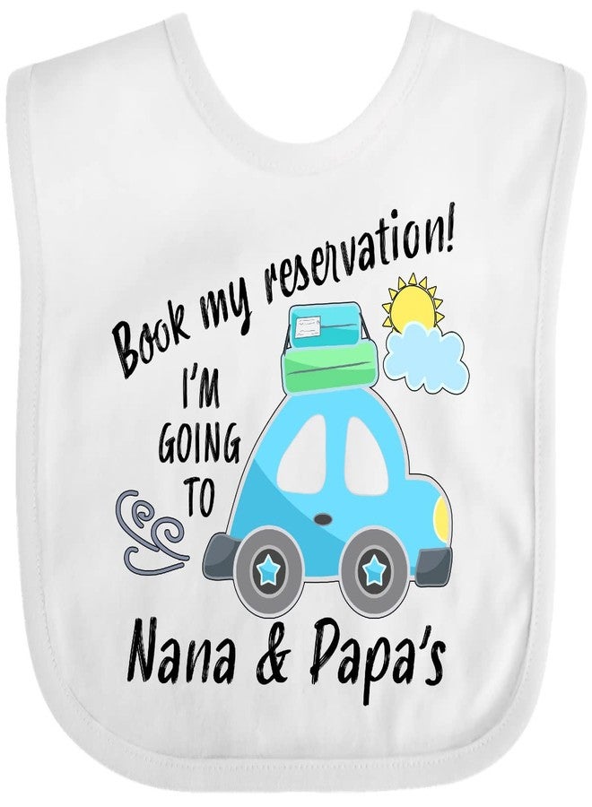 inktastic Book My Reservation I'm Going To Nana and Papa's Baby Bib White 3b2d6 - Image 1