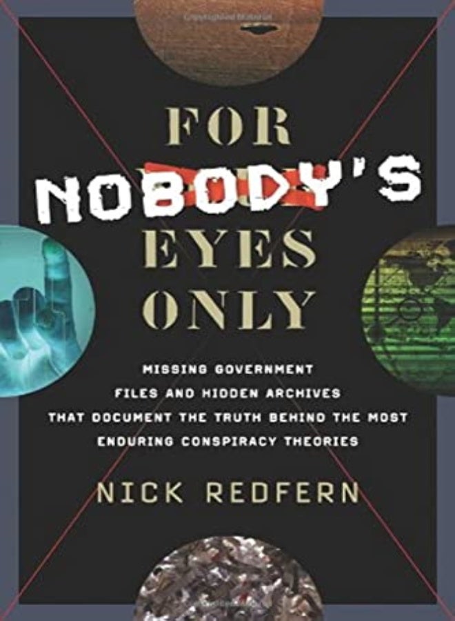 For Nobodys Eyes Only Missing Government Files And Hidden Archives That Document The Truth Behind by Nick Redfern Paperback