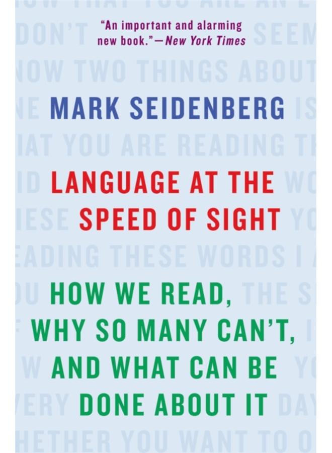 Language at the Speed of Sight : How We Read, Why So Many Can't, and What Can Be Done About It