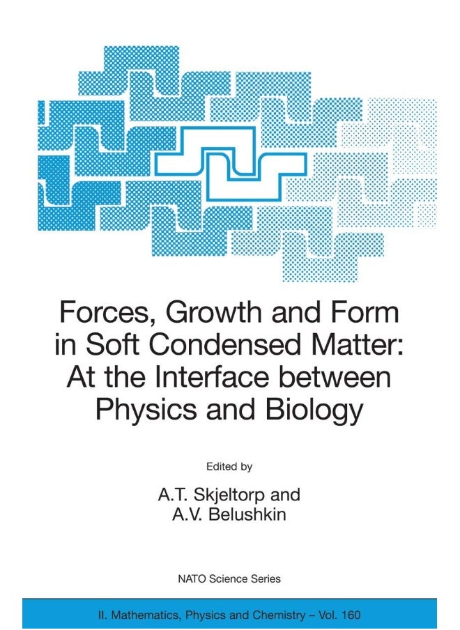 Forces, Growth and Form in Soft Condensed Matter: At the Interface between Physics and Biology 
