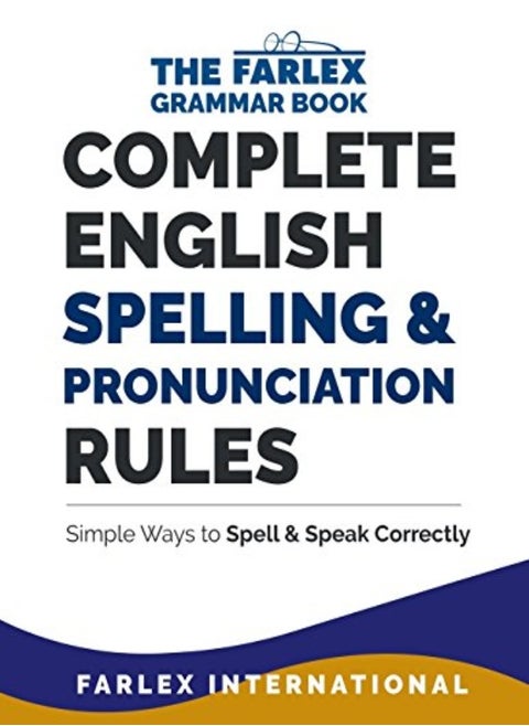 Complete English Spelling And Pronunciation Rules Simple Ways To Spell And Speak Correctly by International, Farlex Paperback