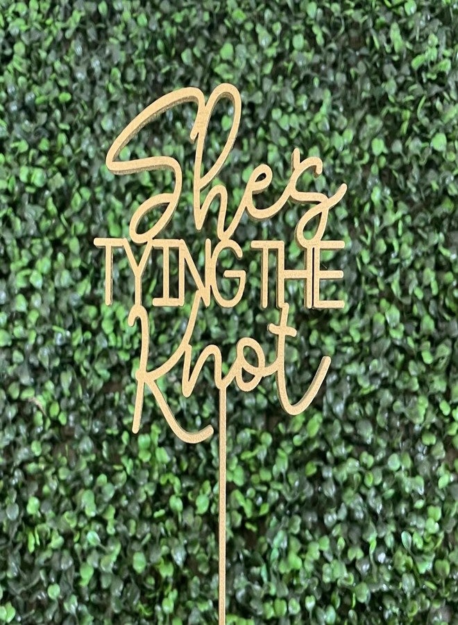 QPARTYFIRE Wooden She's TYING THE Knot Cake Topper, Wedding Cake Decoration for Bachelorette Party Sign,Bride to Be Sign,Bridal Shower Decor - Image 1