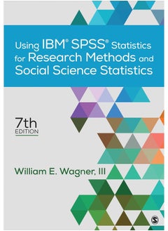 Using IBM (R) SPSS (R) Statistics for Research Methods and Social Science Statistics 