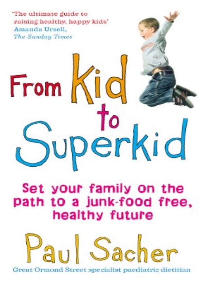 From Kid to Superkid: Keeping You and Your Child Fit, Healthy and Happy 