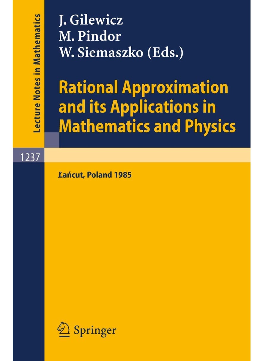 Rational Approximation and its Applications in Mathematics and Physics: Proceedings, Lancut 1985 