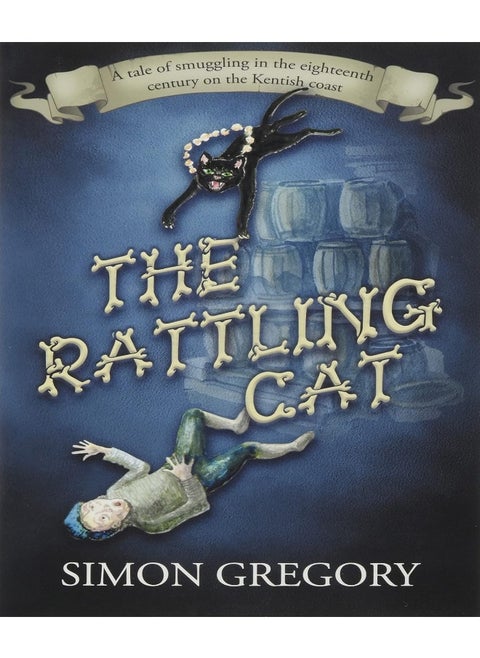 The Rattling Cat: A tale of smuggling in the eighteenth century on the Kentish coast