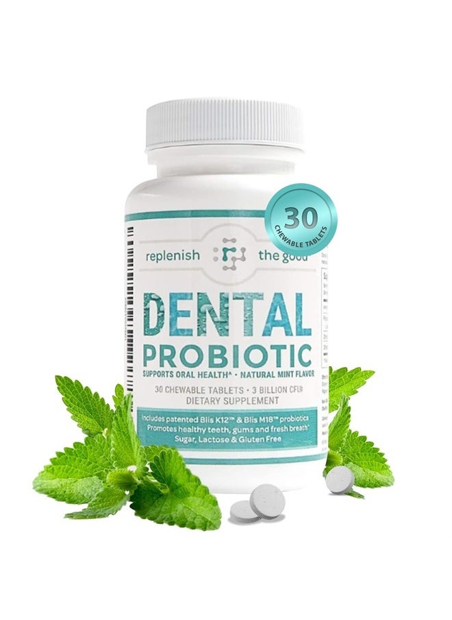Replenish the Good - Dental Probiotic | Vegan Supplements w/BLIS K12 & M18 | Boosts Oral Health | Fights Bad Breath (Halitosis), Tooth Decay, Strep Throat | 30 Sugar-Free Chewable Tablets (Mint Flavor) - Image 1