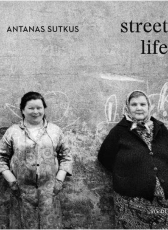 Antanas Sutkus: Street Life (Multi-Lingual edition) 
