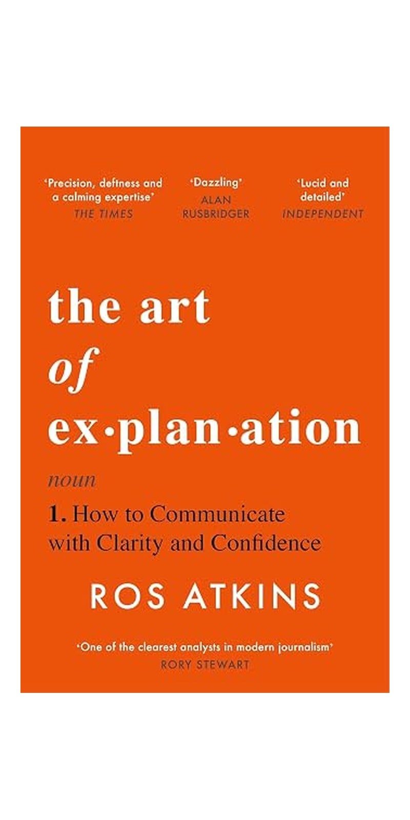 Art of Explanation: How to Communicate with Clarity and Confidence