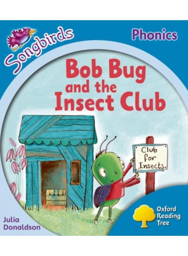 Oxford Reading Tree: Level 3: More Songbirds Phonics : Bob Bug and the Insect Club 