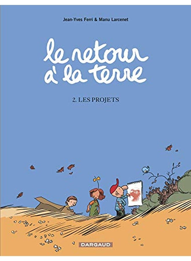 Retour Ã  La Terre Tome 2  Les Projets