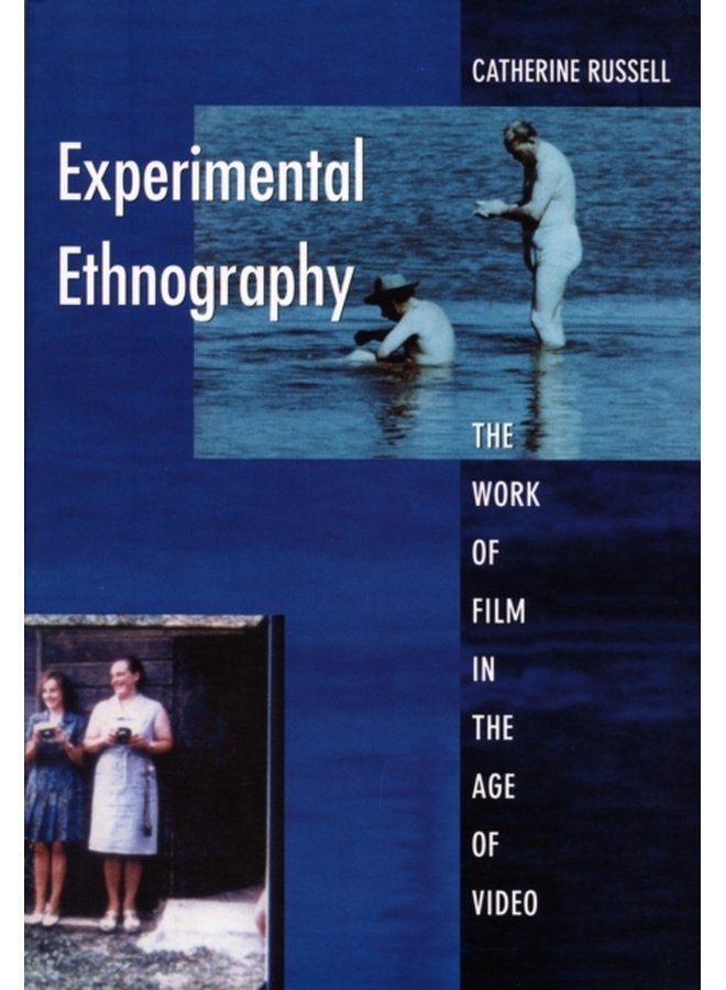 Experimental Ethnography The Work of Film in the Age of Video - Paperback