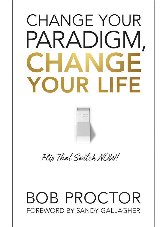 Change Your Paradigm, Change Your Life 