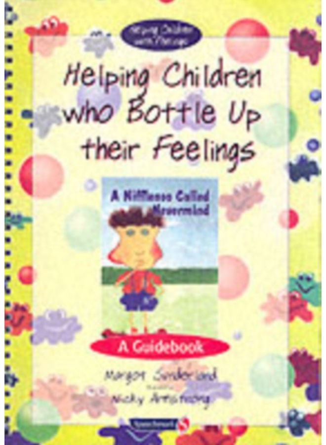 Helping Children Who Bottle Up Their Feelings : A Guidebook 