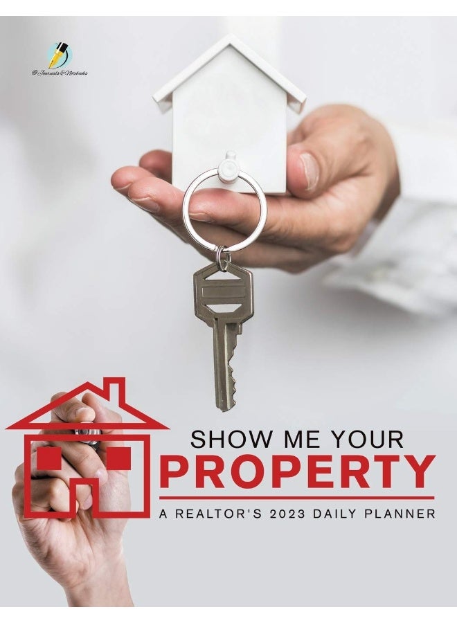 Show Me Your Property: A Realtor's 2023 Daily Planner - Image 1