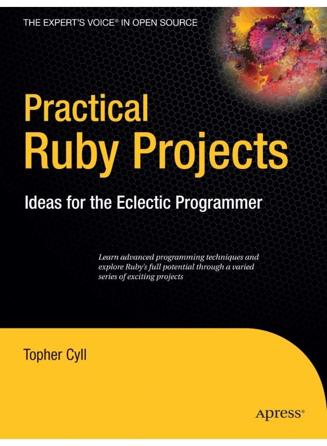 Practical Ruby Projects: Ideas for the Eclectic Programmer