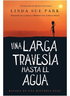 Una Larga Travesia Hasta El Agua: Basada en una historia real (A Long Walk to Water 