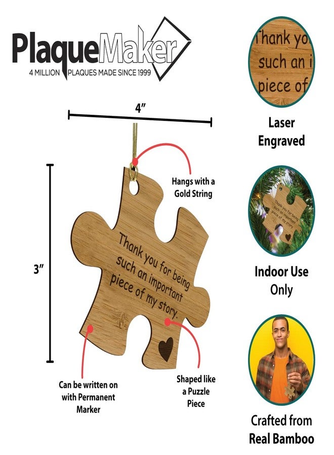 PlaqueMaker Thank You for Being a Piece of My Story Bamboo Wood Ornament Cut in The Shape of a Puzzle Piece - These Make Good Gifts for Teachers, Leaders, and Mentors-Can be Written On with Permanent Marker - Image 4
