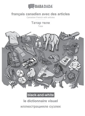 BABADADA black-and-white, français canadien avec des articles - Tatar (in cyrillic script), le dictionnaire visuel - visual dictionary (in cyrillic ... Tatar (in cyrillic script), visual dictionary - pzsku/Z88D199F6389D6F0D1736Z/45/1749035300/c6e8085c-6019-4ca7-8488-30c6a685011e