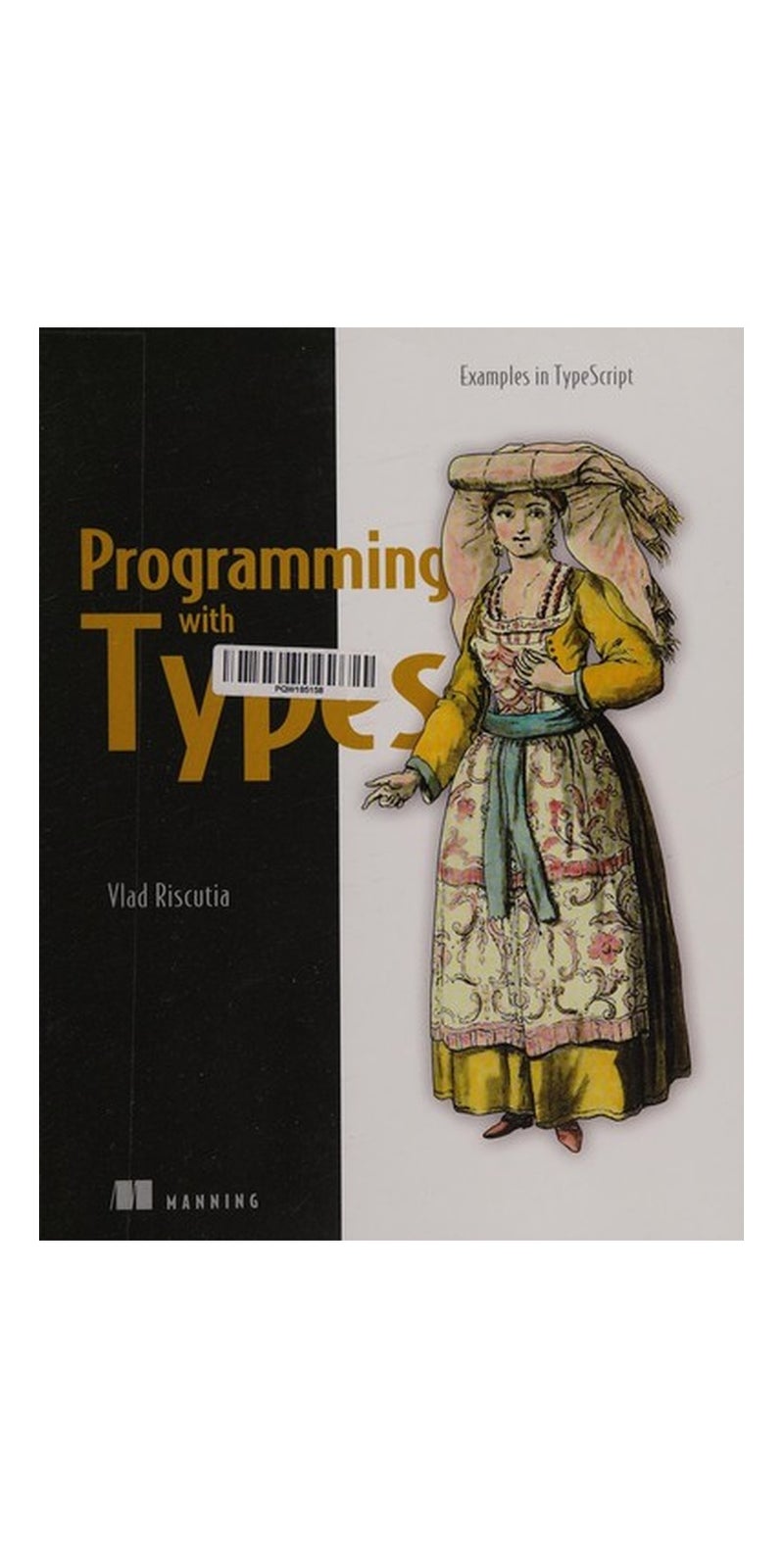 Programming with Types | Authored by Vlad Riscutia | Paperback | Published by Manning