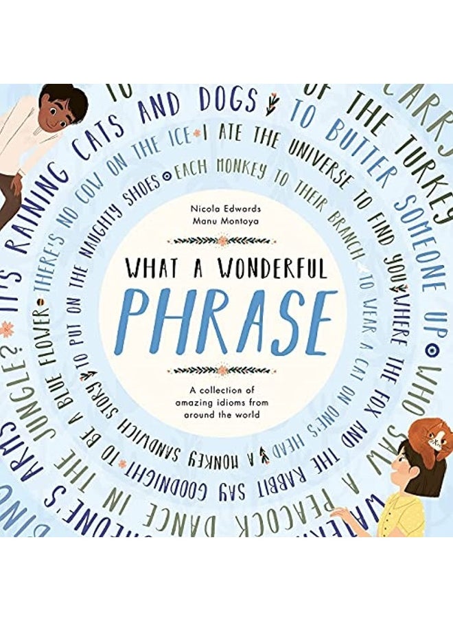 What a Wonderful Phrase: A collection of amazing idioms from around the world 