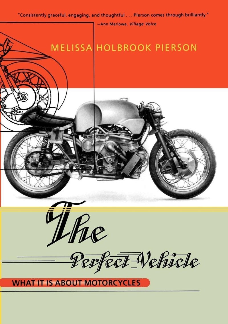 W. W. Norton & Company The Perfect Vehicle: What It Is About Motorcycles