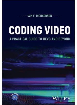 Coding Video: A Practical Guide to HEVC and Beyond