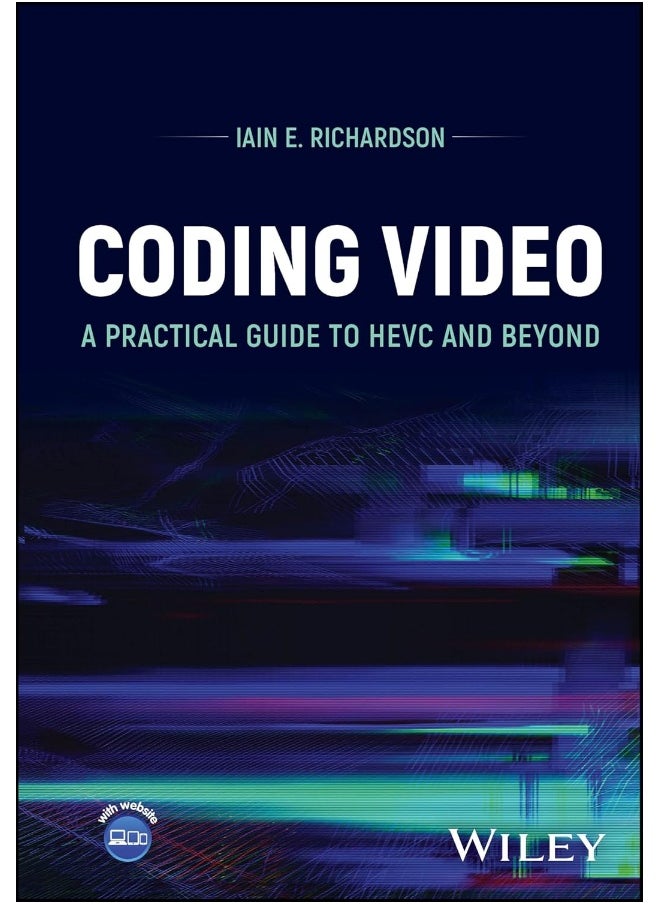 Coding Video: A Practical Guide to HEVC and Beyond 