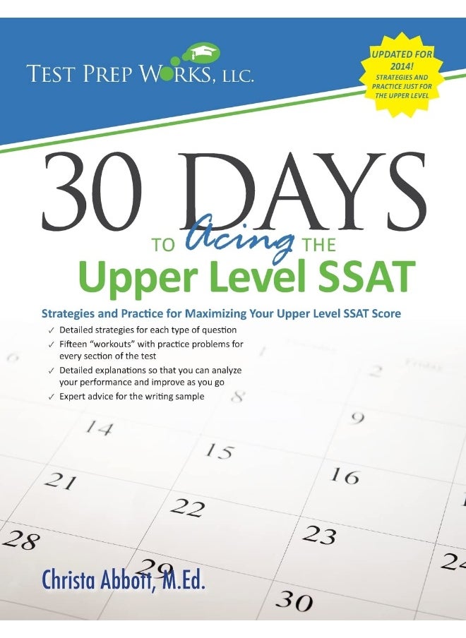 30 Days to Acing the Upper Level SSAT: Strategies and Practice for Maximizing Your Upper Level SSAT Score 