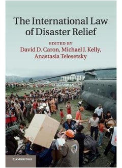The International Law of Disaster Relief 