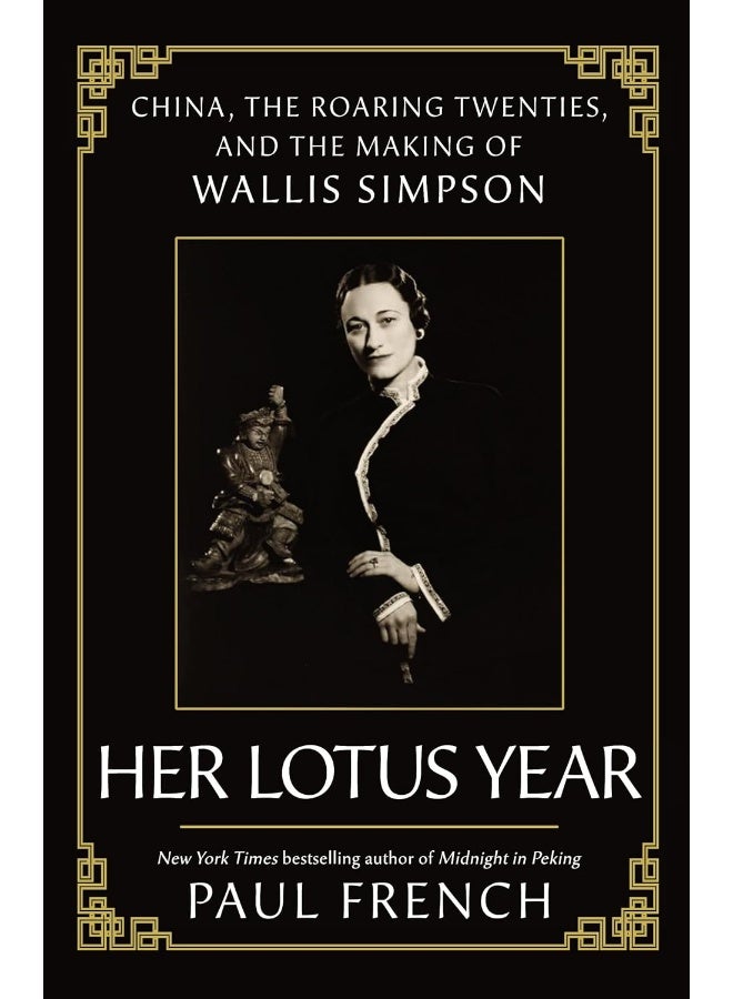 Her Lotus Year: China, The Roaring Twenties and the Making of Wallis Simpson  - Image 1
