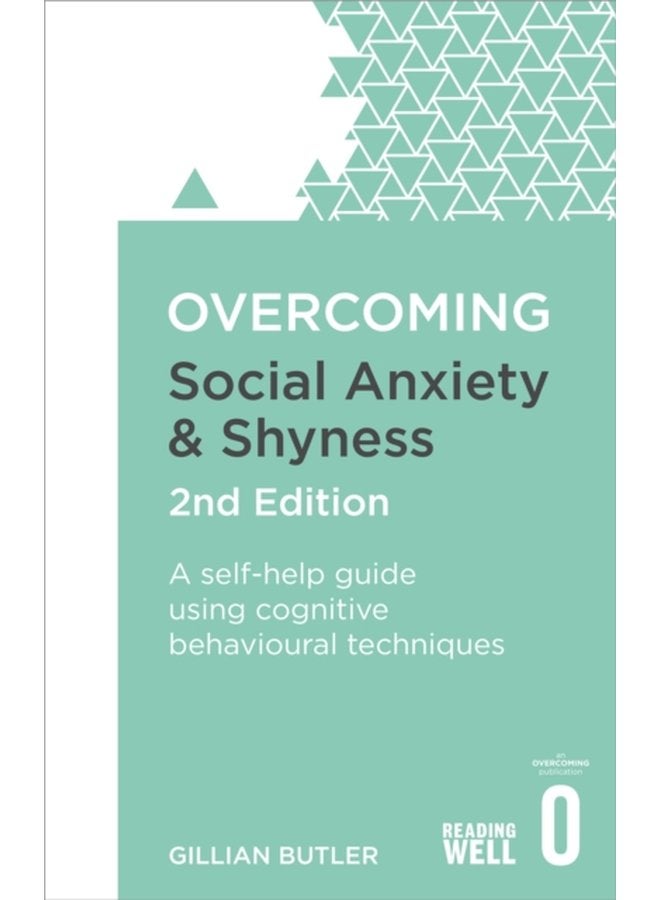 Overcoming Social Anxiety and Shyness 2nd Edition A self help guide using cognitive behavioural techniques - Paperback