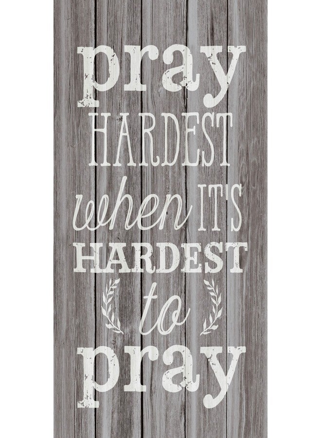 DEXSA Pray Hardest When It's Hard…New Horizons Wood Plaque with Easel | Made in the USA - Image 1