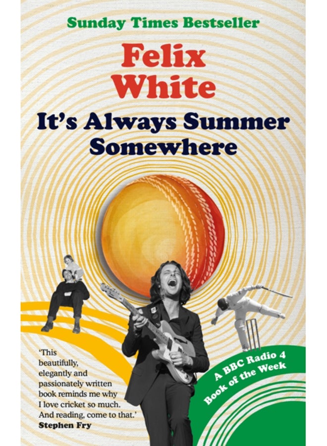 It's Always Summer Somewhere : A Matter of Life and Cricket - A BBC RADIO 4 BOOK OF THE WEEK & SUNDAY TIMES BESTSELLE