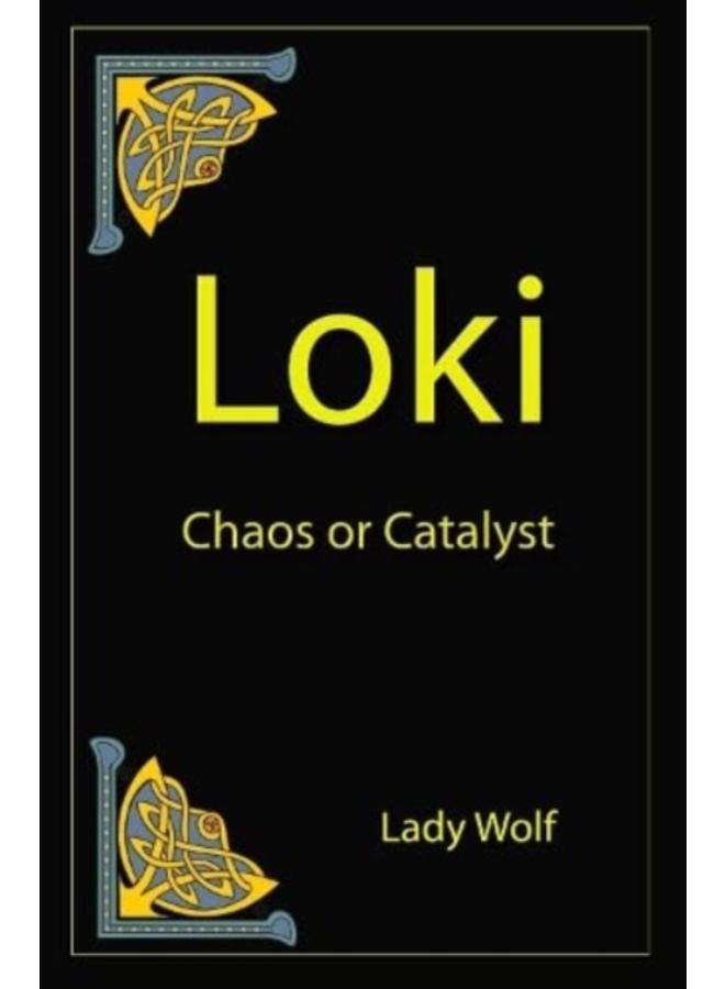 Loki : Chaos or Catayst 