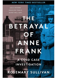 The Betrayal of Anne Frank: A Cold Case Investigation