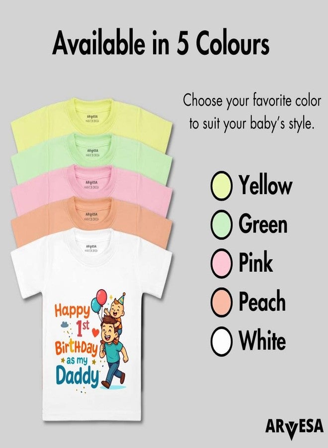 أرفيسا تيشيرت ARVESA Happy First Birthday As My Daddy TS-1838 للأطفال من الجنسين، بأكمام نصفية ورقبة دائرية، متوفر باللون الأبيض الكلاسيكي، مناسب للأطفال من عمر شهر إلى 6 سنوات. - Image 4