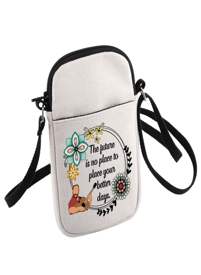 HOLLP Singer Fans Quote The Future is No Place to Place Your Better Days Crossbody Bag Band Music Gift for Mom BFF (Future No Place) - Image 1