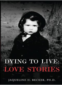Dying To Live: Love Stories 